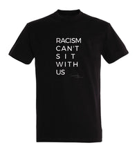 Load image into Gallery viewer, RACISM CAN&#39;T SIT WITH US T-shirt
